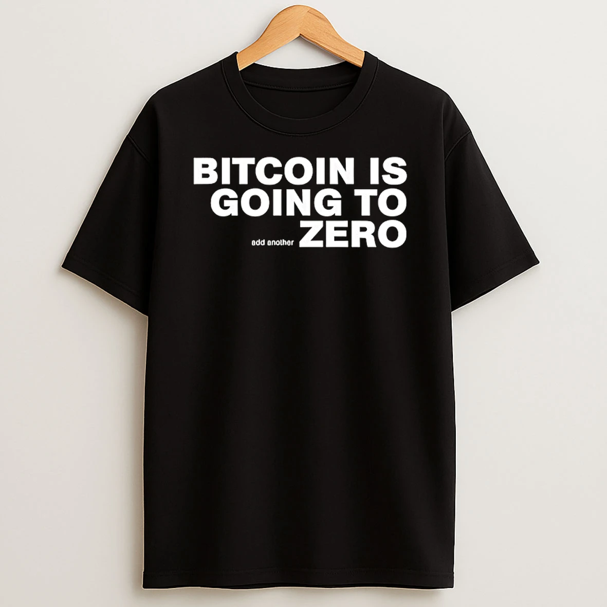 Going To Add Another Zero Shirts