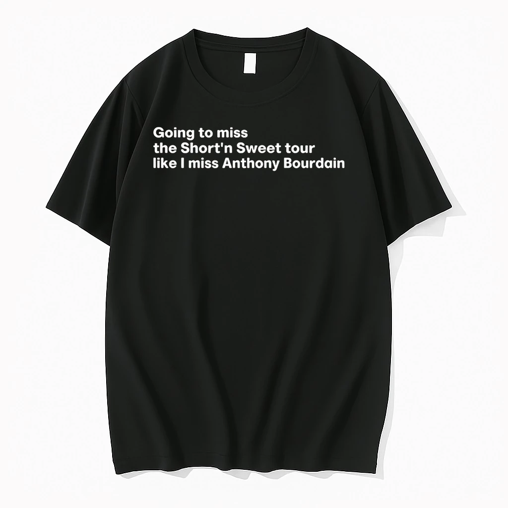 Going To Miss The Short N Sweet Tour Like I Miss Anthony Bourdain Shirts