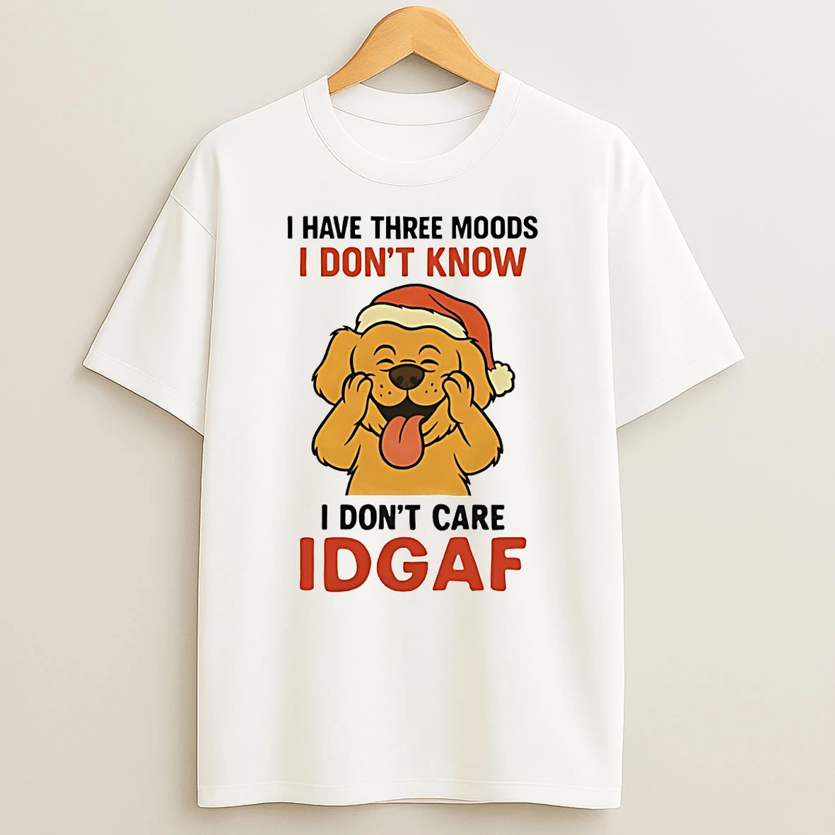 Golden Retriever I Have Three Moods I Dont Know I Dont Care Idgaf Shirts