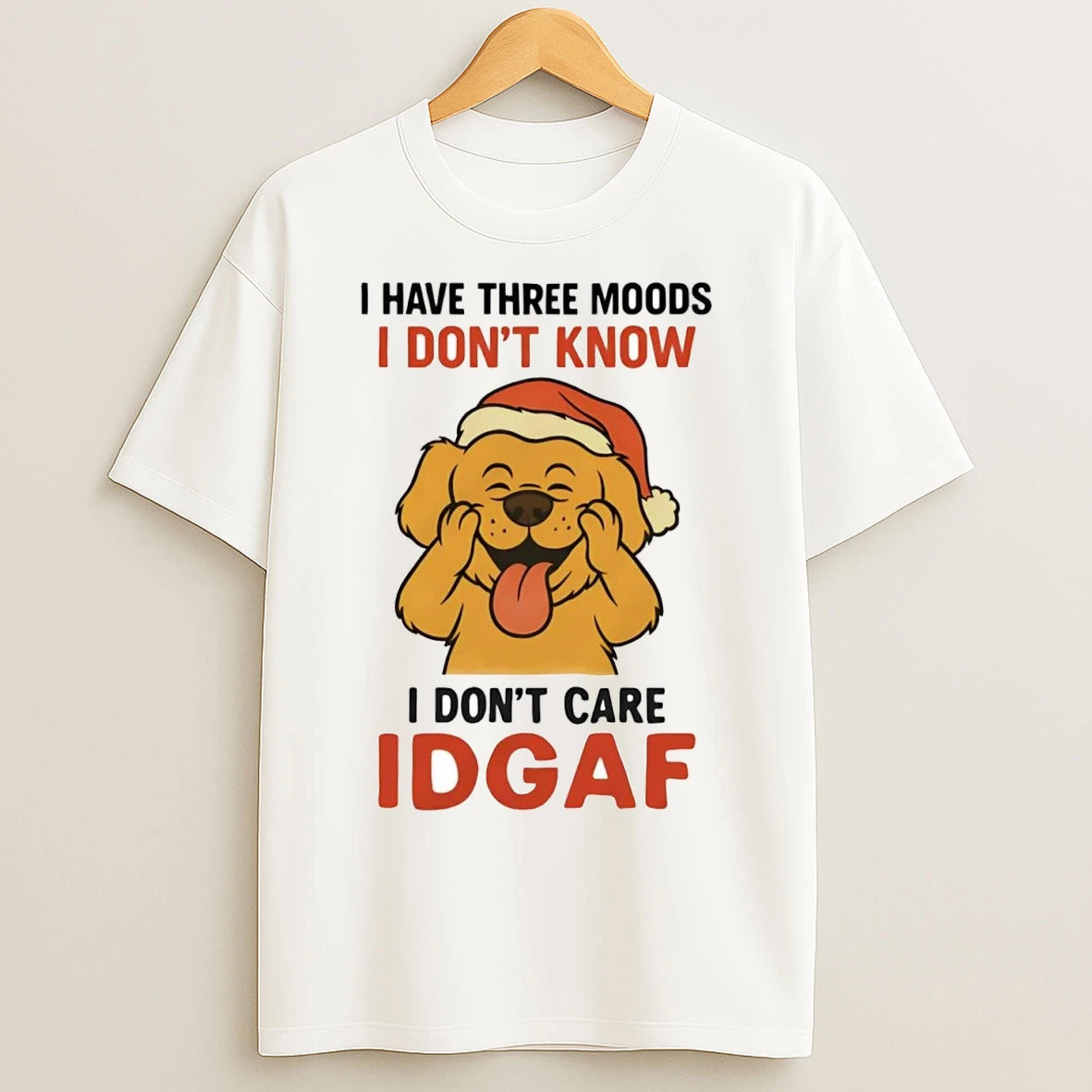 Golden Retriever I Have Three Moods I Dont Know I Dont Care Idgaf T Shirts