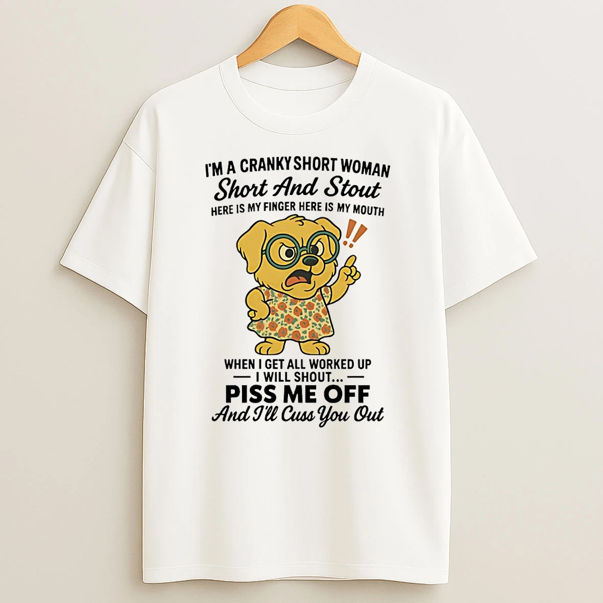 Golden Retriever Im A Cranky Short Woman Short And Stout Piss Me Off Shirts
