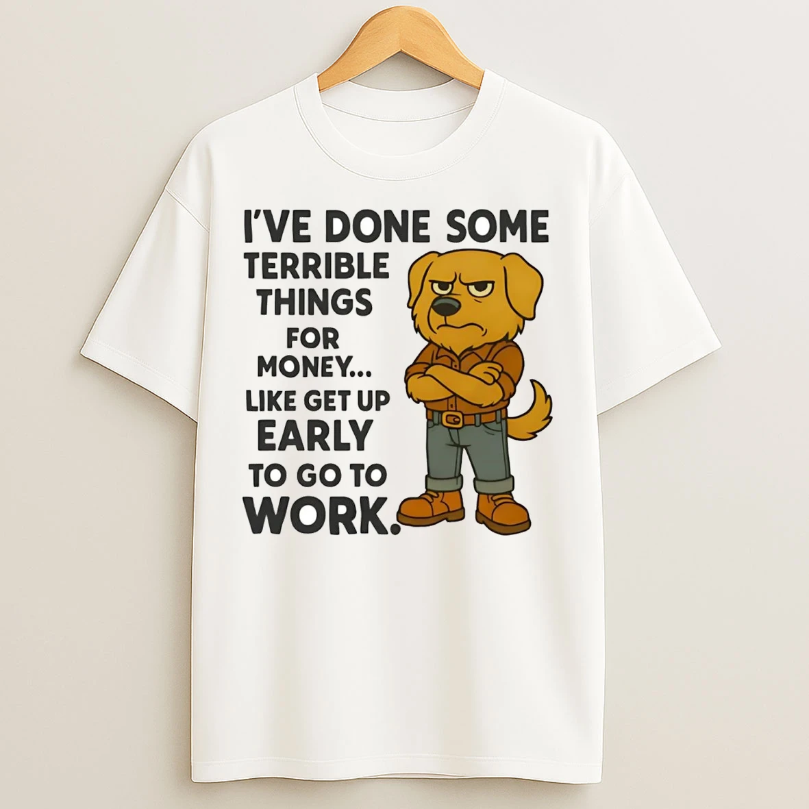 Golden Retriever Ive Done Some Terrible Things For Money Early Work T Shirts