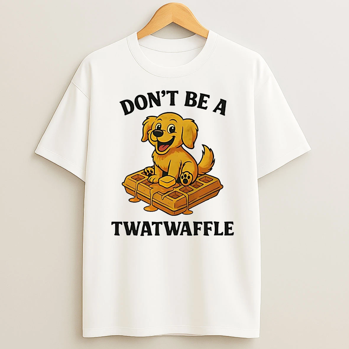 Golden Retriever Dont Be A Twatwaffle Shirts