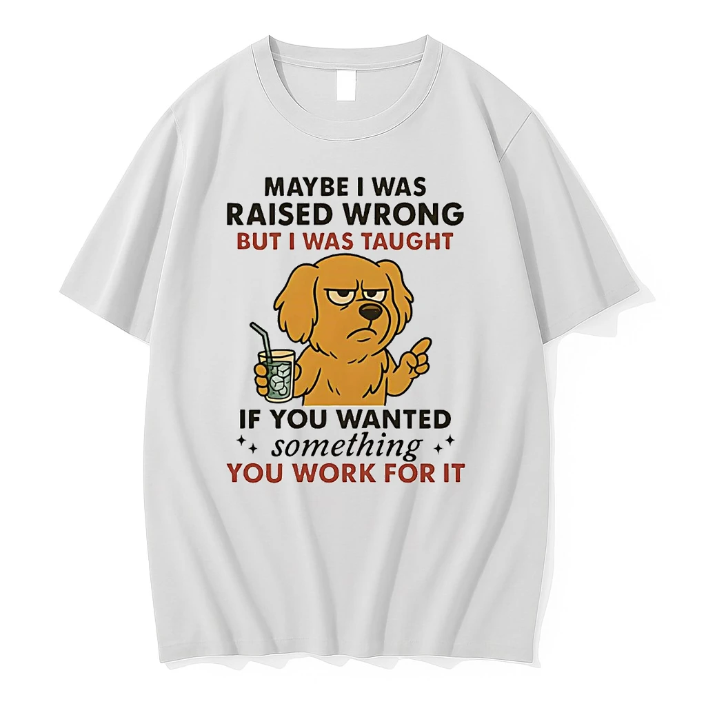 Golden Retriever Maybe I Was Raised Wrong I Was Taught Work For It Shirts