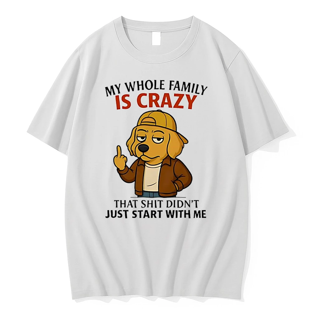 Golden Retriever My Whole Family Is Crazy Shit Didnt Just Start With Me Shirts