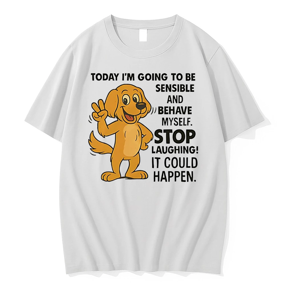 Golden Retriever Today Im Going To Be Sensible And Behave Myself Shirts