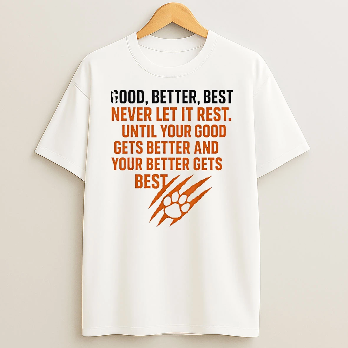 Good Better Best Never Let It Rest Motivational Mindset Shirts