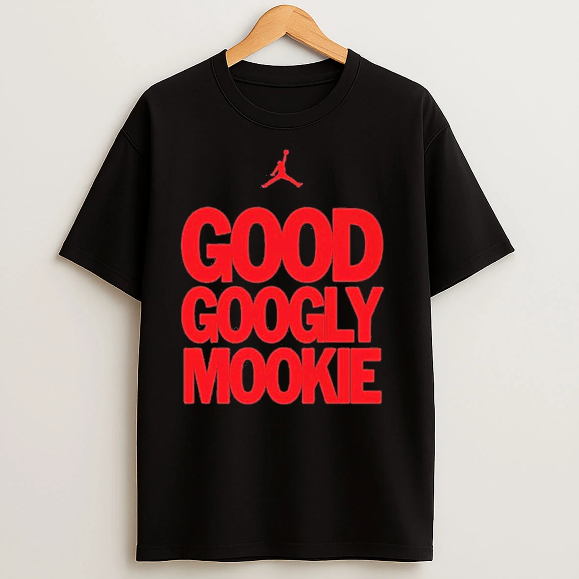 Good Googly Mookie T Shirts