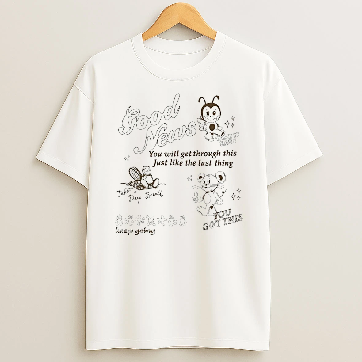 Good News You Will Get Through This Just Like The Last Thing Shirts