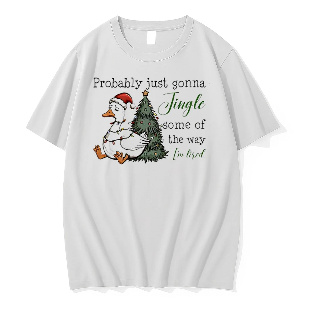 Goose Christmas Probably Just Gonna Jingle Tired Shirts