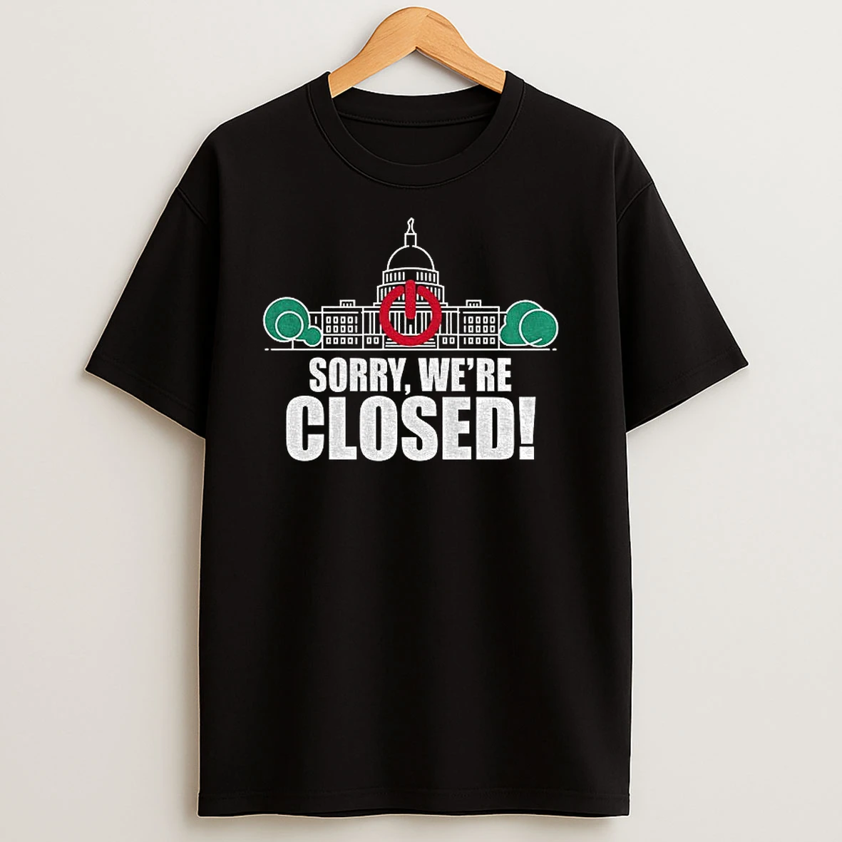 Government Shutdown 2025 Sorry Were Closed T Shirts
