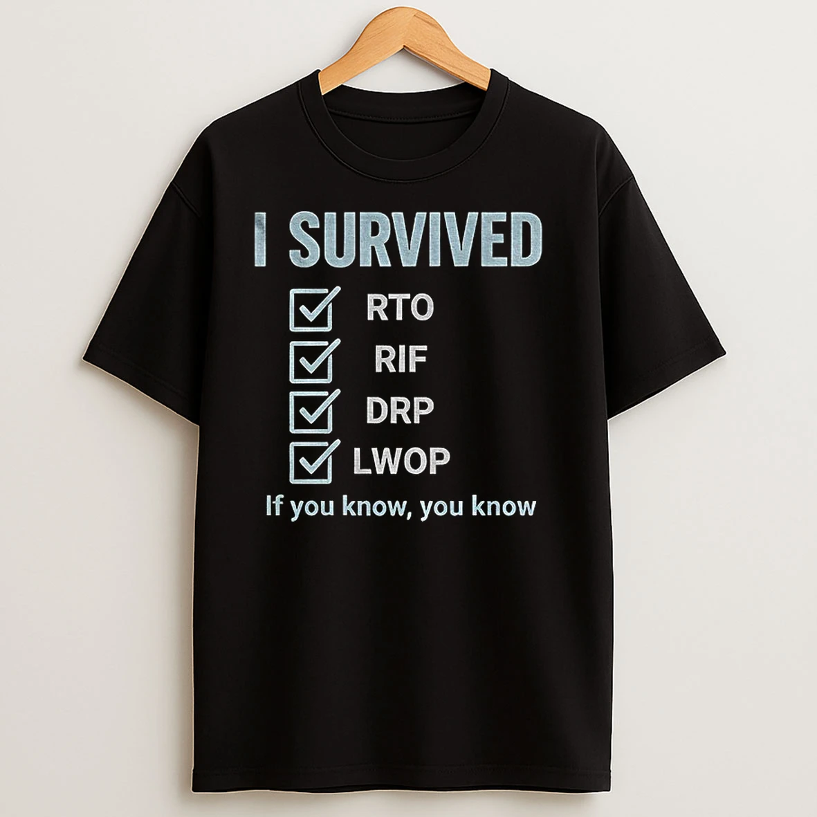Government Shutdown I Survived Rto Rif Drp Lwop If You Know You Know T Shirts