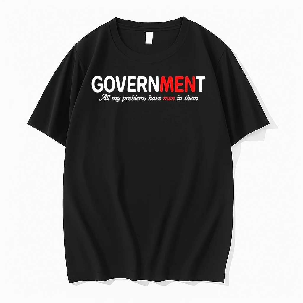 Government All My Problems Have Men In Them Logo Shirts
