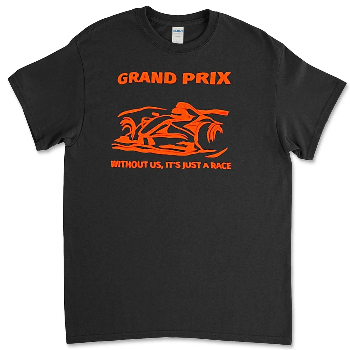 Grand Prix Tours Without Us Its Just A Race Premium Shirt Sweater