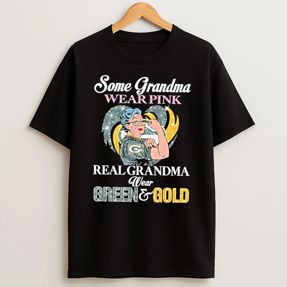 Green Bay Packers Some Grandma Wear Pink Real Grandma Wear Green And Gold Shirts