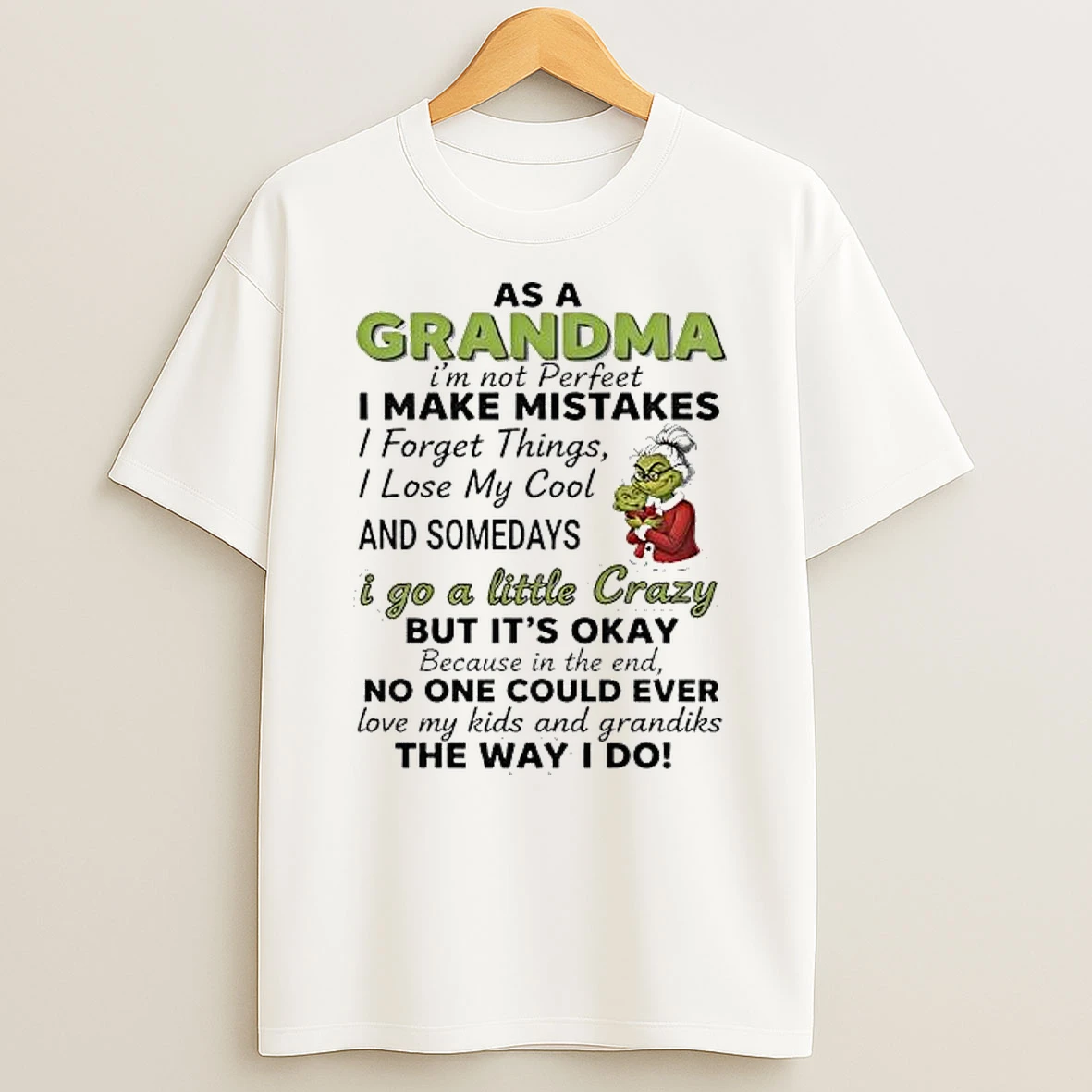 Grinch As A Grandma Im Not Perfect I Make Mistakes Shirts
