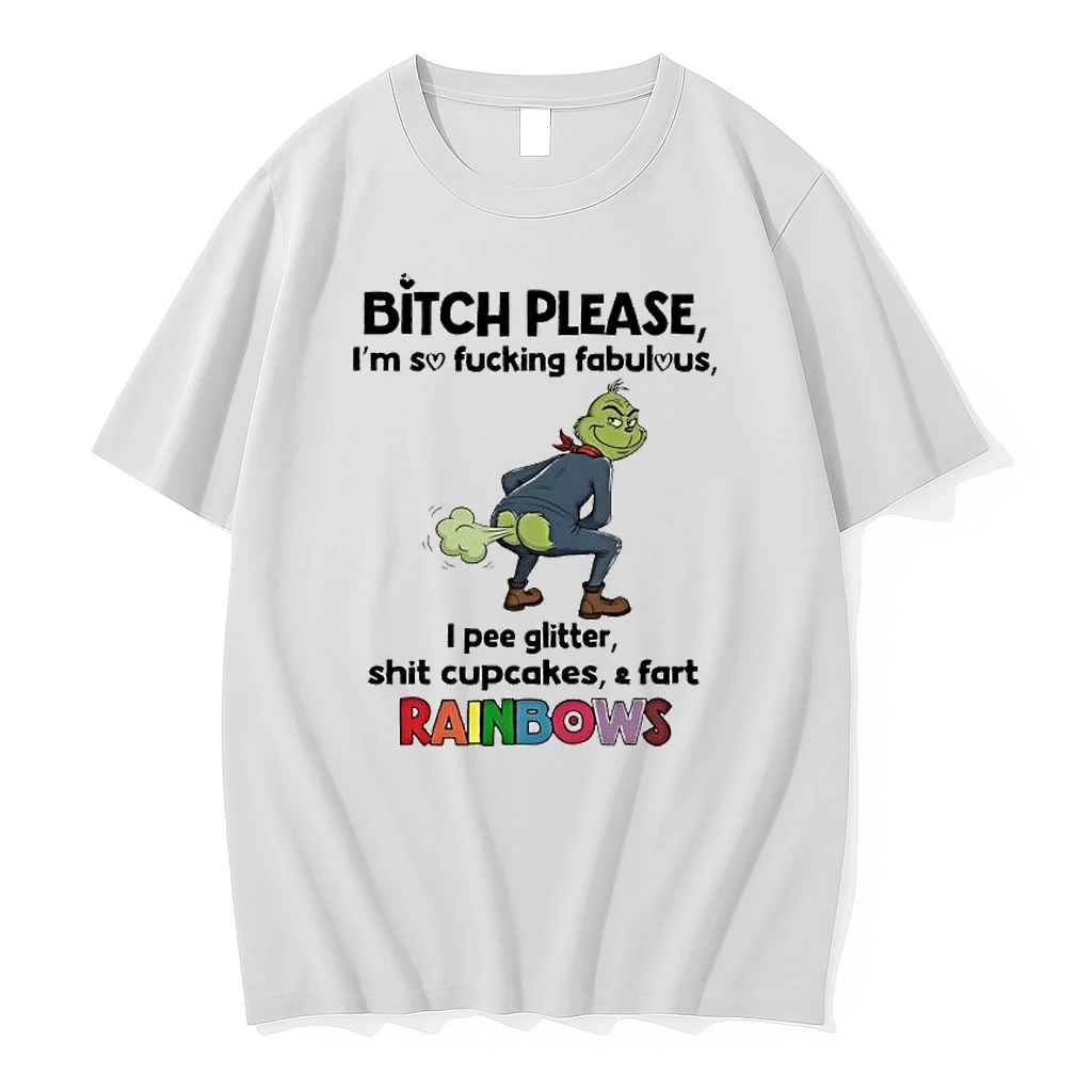 Grinch Bitch Please Im So Fucking Fabulous I Pee Glitter Shit Cupcakes Fart Rainbows Vintage Shirts