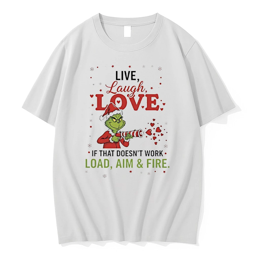 Grinch Christmas 2025 Live Laugh Love If That Doesnt Work Load Aim And Fire Shirts