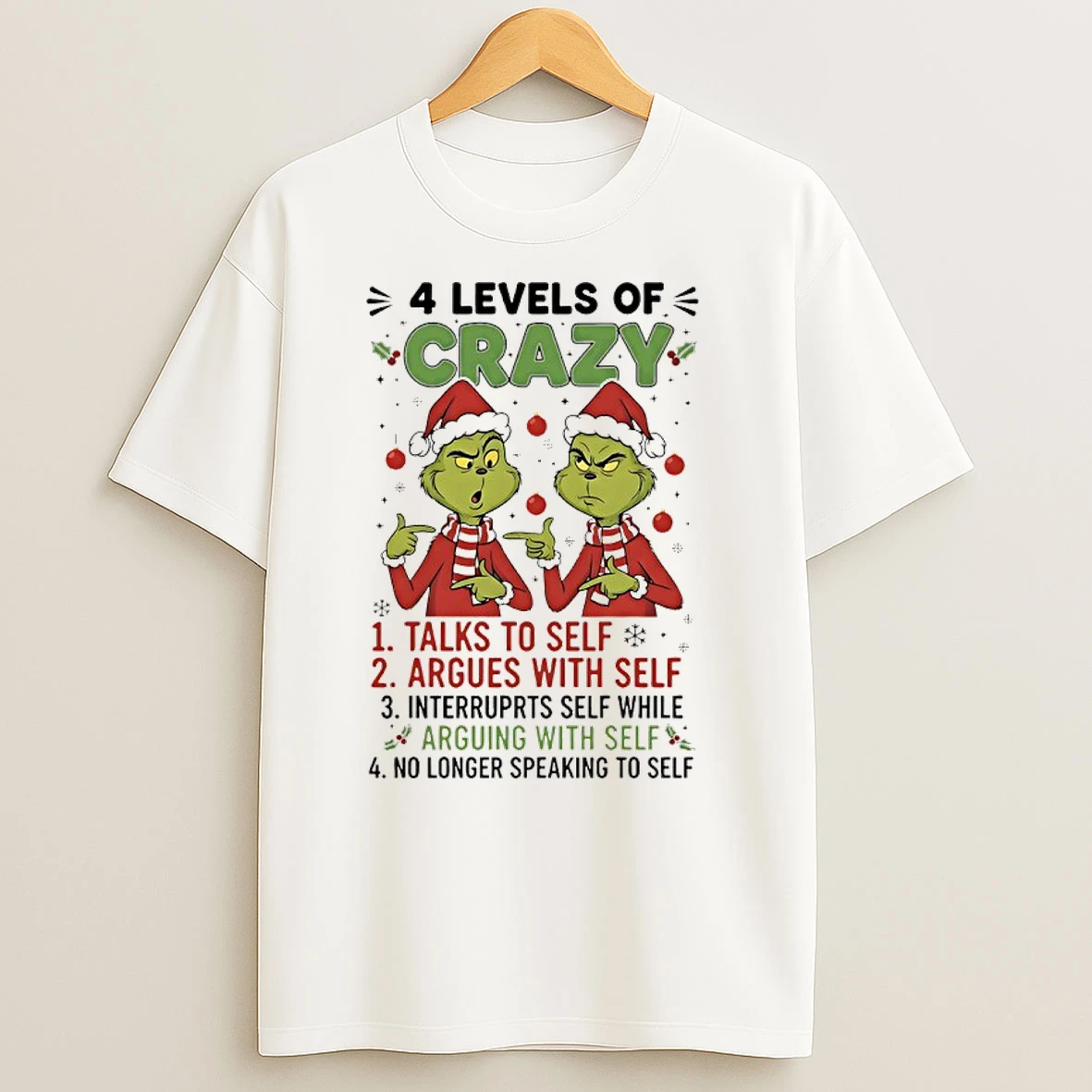 Grinch Christmas 4 Levels Of Crazy Talks To Self Argues With Self No Longer Speaking To Self T Shirts