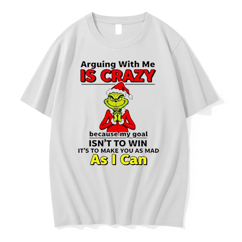 Grinch Christmas Arguing With Me Is Crazy Shirts
