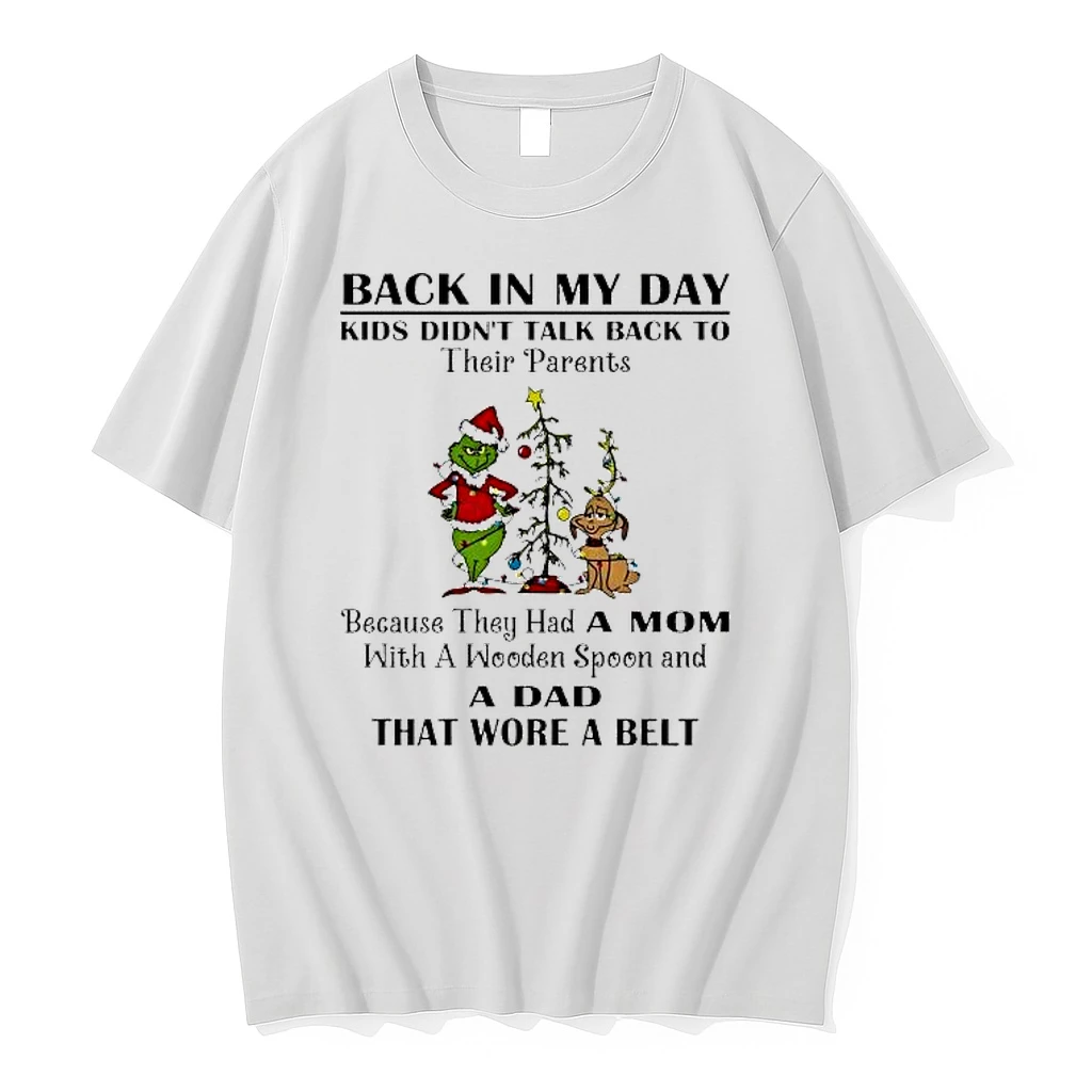 Grinch Christmas Back In My Day Kids Didnt Talk Back To Their Parents Shirts