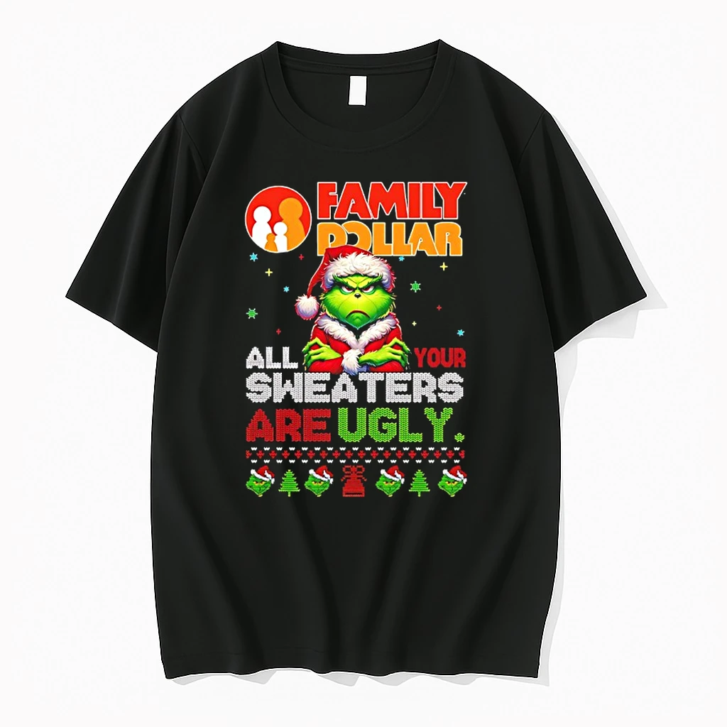 Grinch Christmas Family Dollar All Your Sweaters Are Ugly Shirts