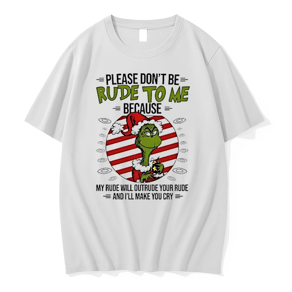 Grinch Christmas Humor Quote Please Dont Be Rude To Me Trends Stylish Shirts
