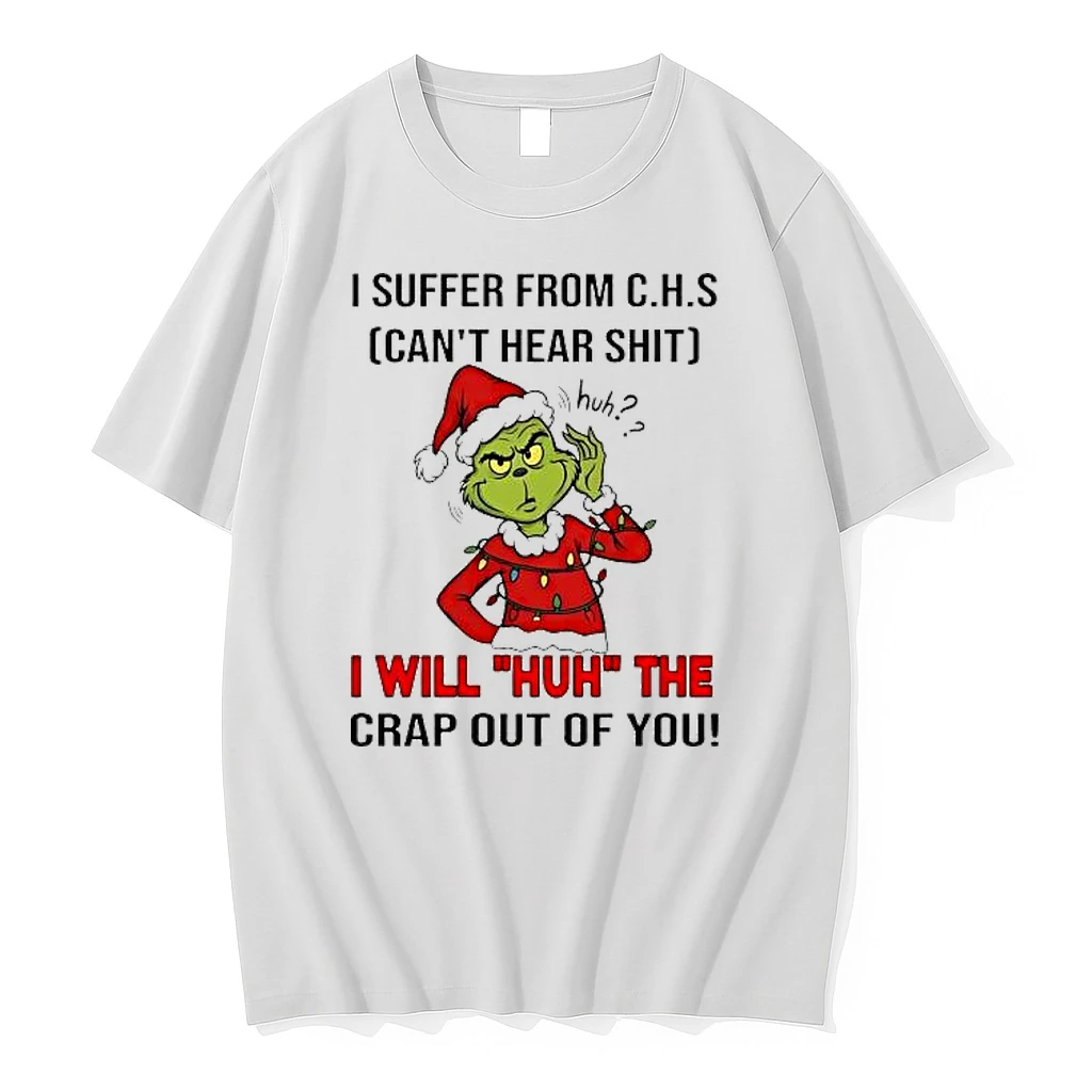 Grinch Christmas I Suffer From C H S Cant Hear Shit Shirts