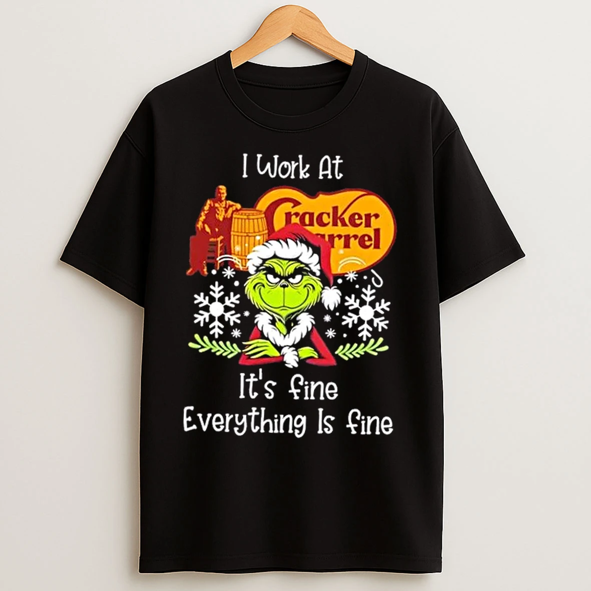 Grinch Christmas I Work At Cracker Barrel Its Fine Everything Is Fine T Shirts
