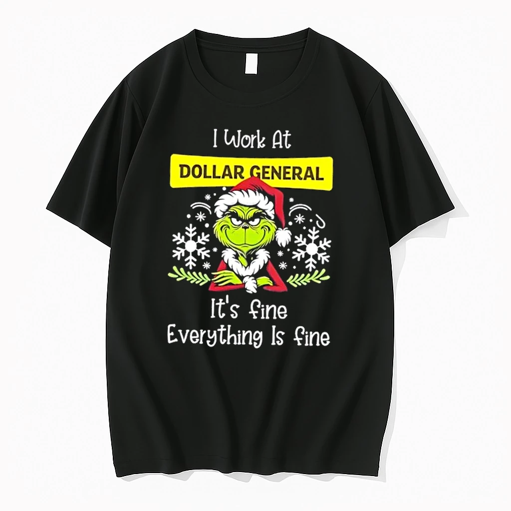 Grinch Christmas I Work At Dollar General Its Fine Everything Is Fine Shirts