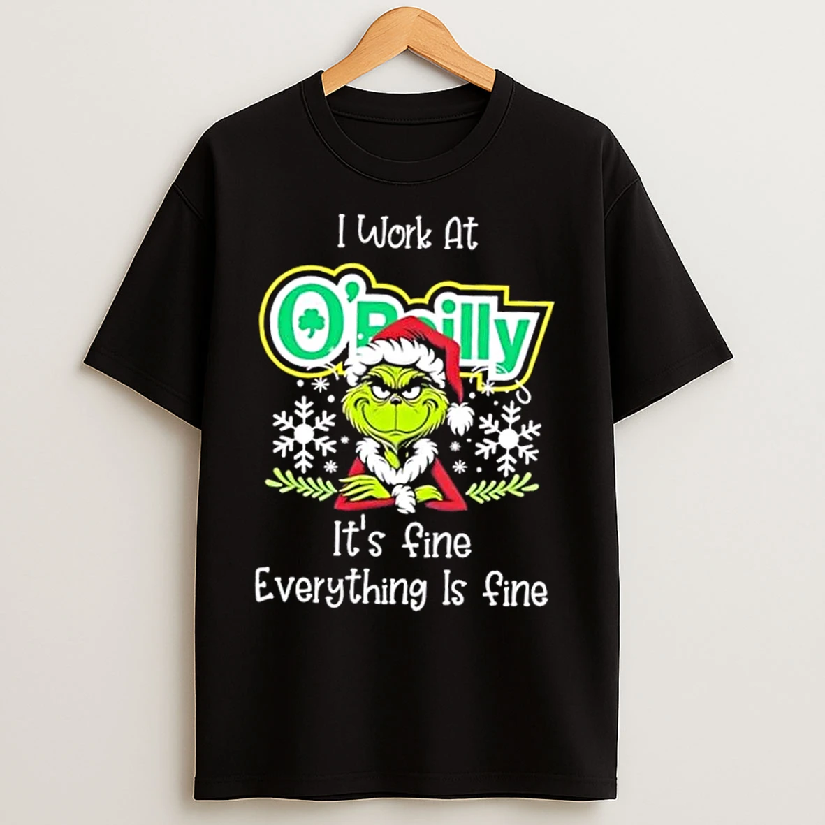Grinch Christmas I Work At Oreilly Auto Parts Its Fine Everything Is Fine T Shirts