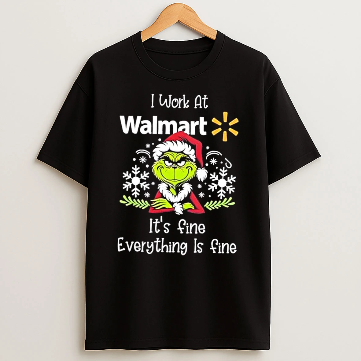 Grinch Christmas I Work At Walmart Its Fine Everything Is Fine Shirts