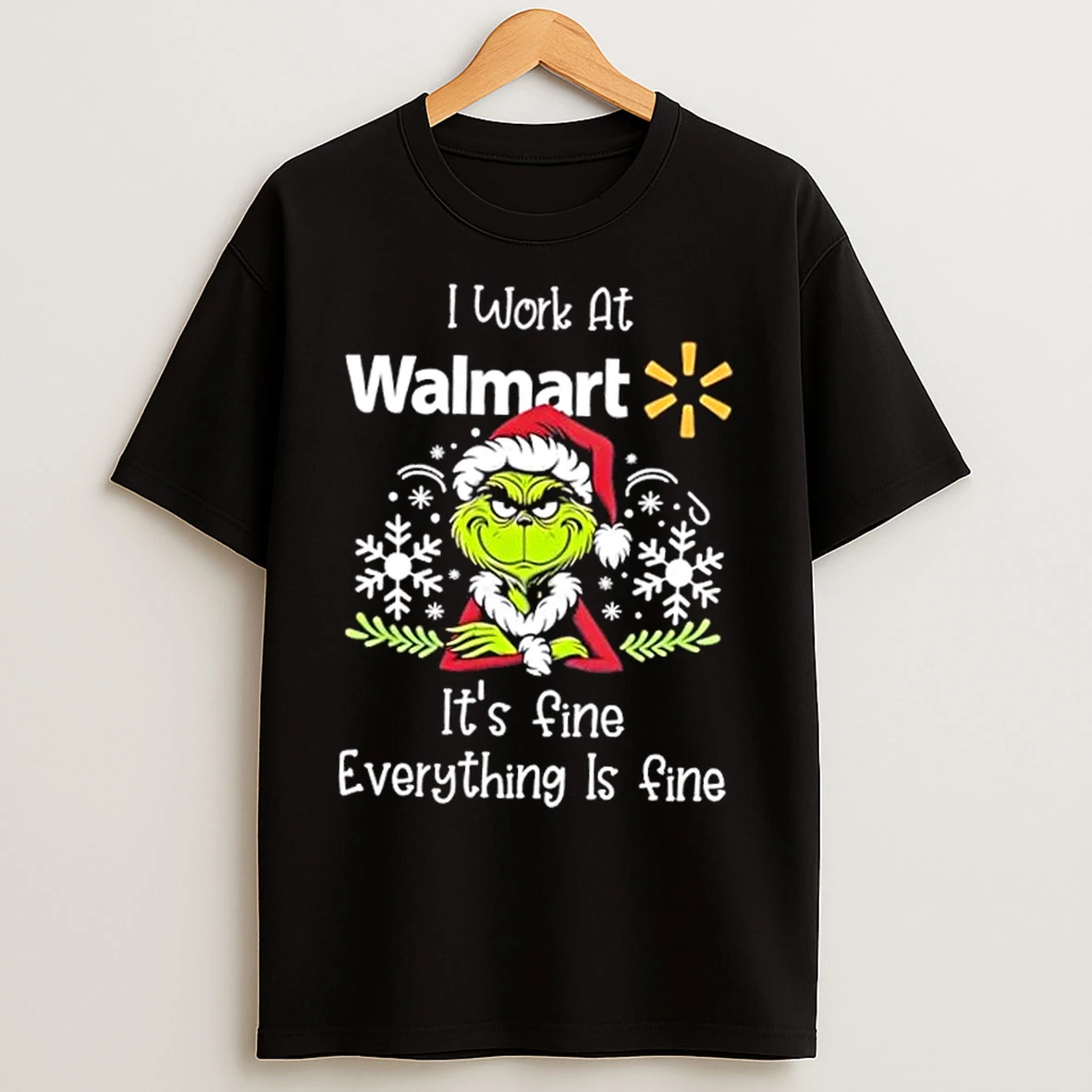 Grinch Christmas I Work At Walmart Its Fine Everything Is Fine T Shirts