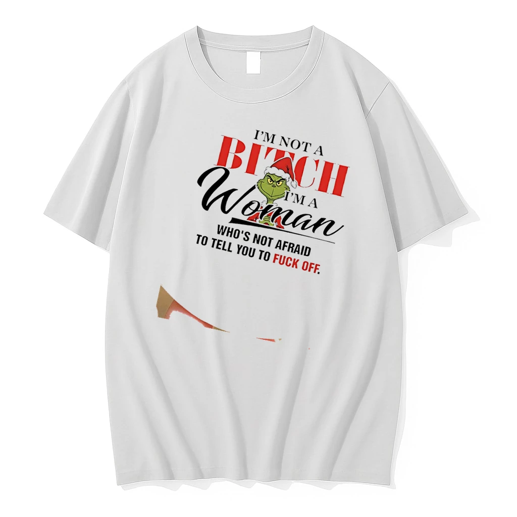 Grinch Christmas Im Not A Bitch Im A Woman Whos Not Afraid To Tell You To Fuck Off Shirts