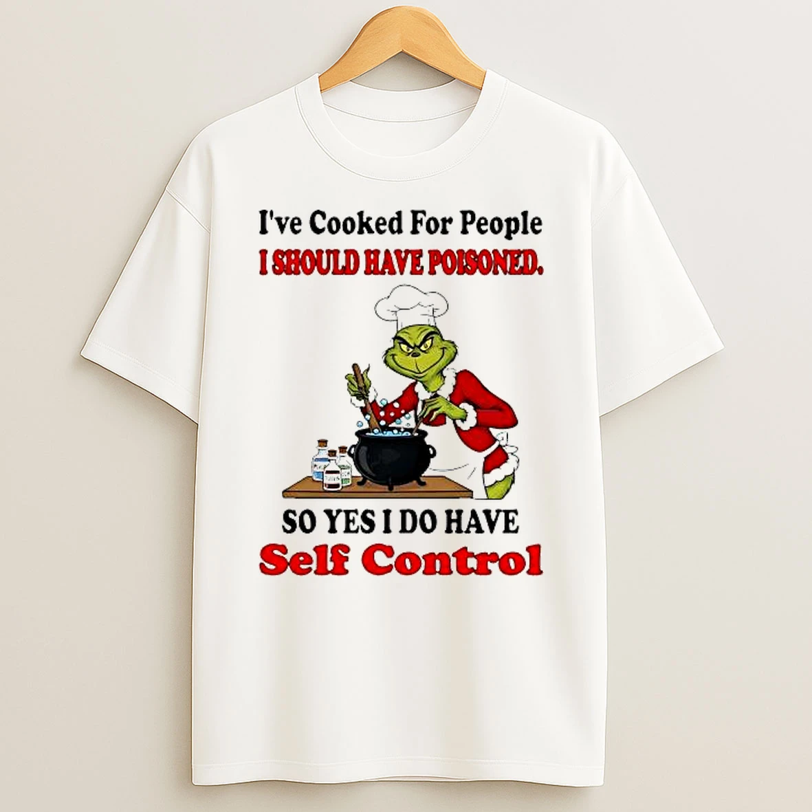 Grinch Christmas Ive Cooked For People I Should Have Poisoned Shirts