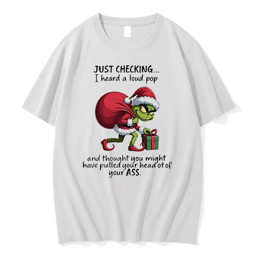 Grinch Christmas Santa Gilf Just Checking I Heard A Loud Pop Shirts
