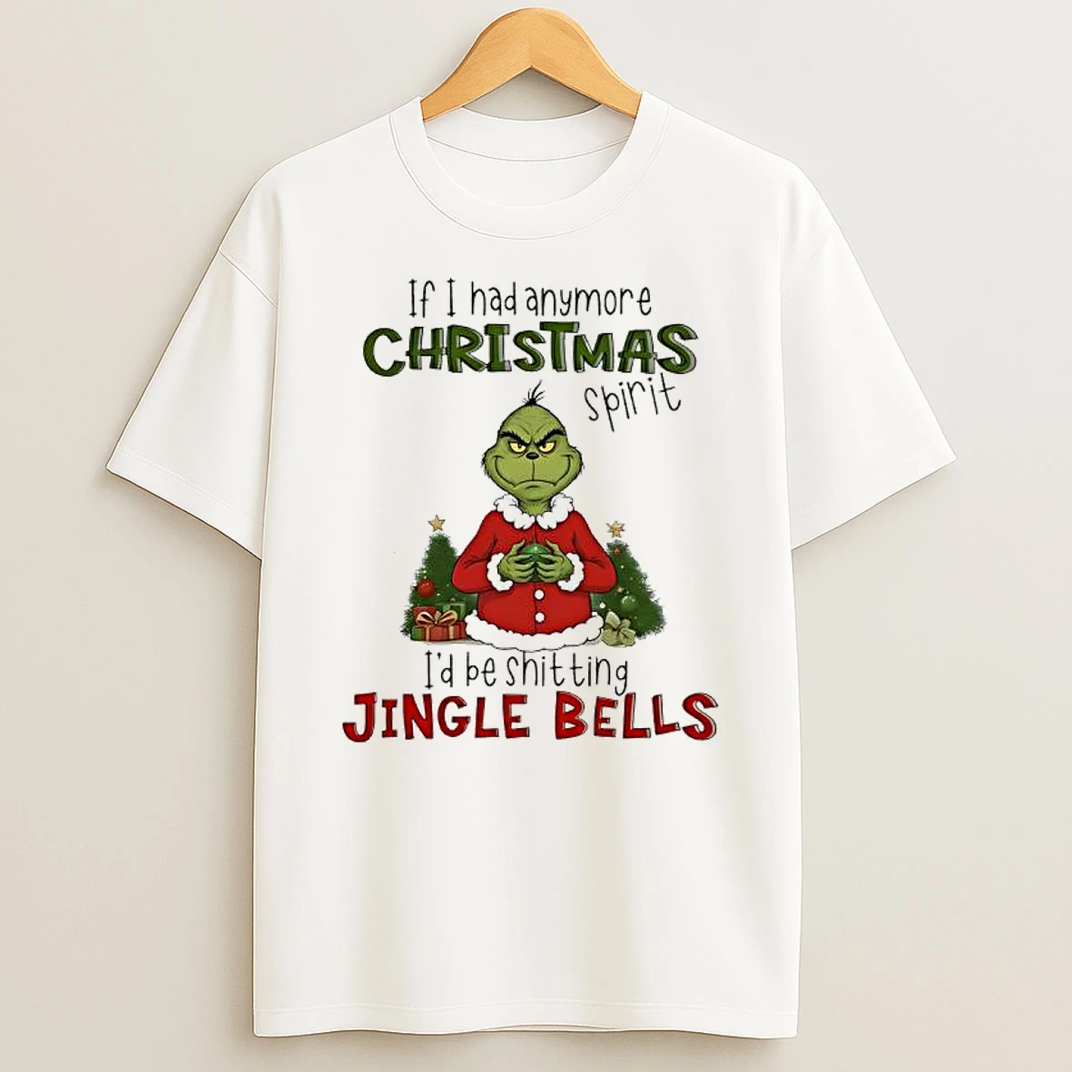 Grinch Christmas Santa If I Had Anymore Christmas Spirit Id Be Shitting Jingle Bells Shirts