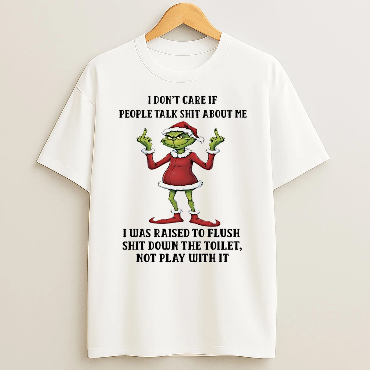 Grinch Christmas Santas I Dont Care If People Talk Shit About Me Shirts