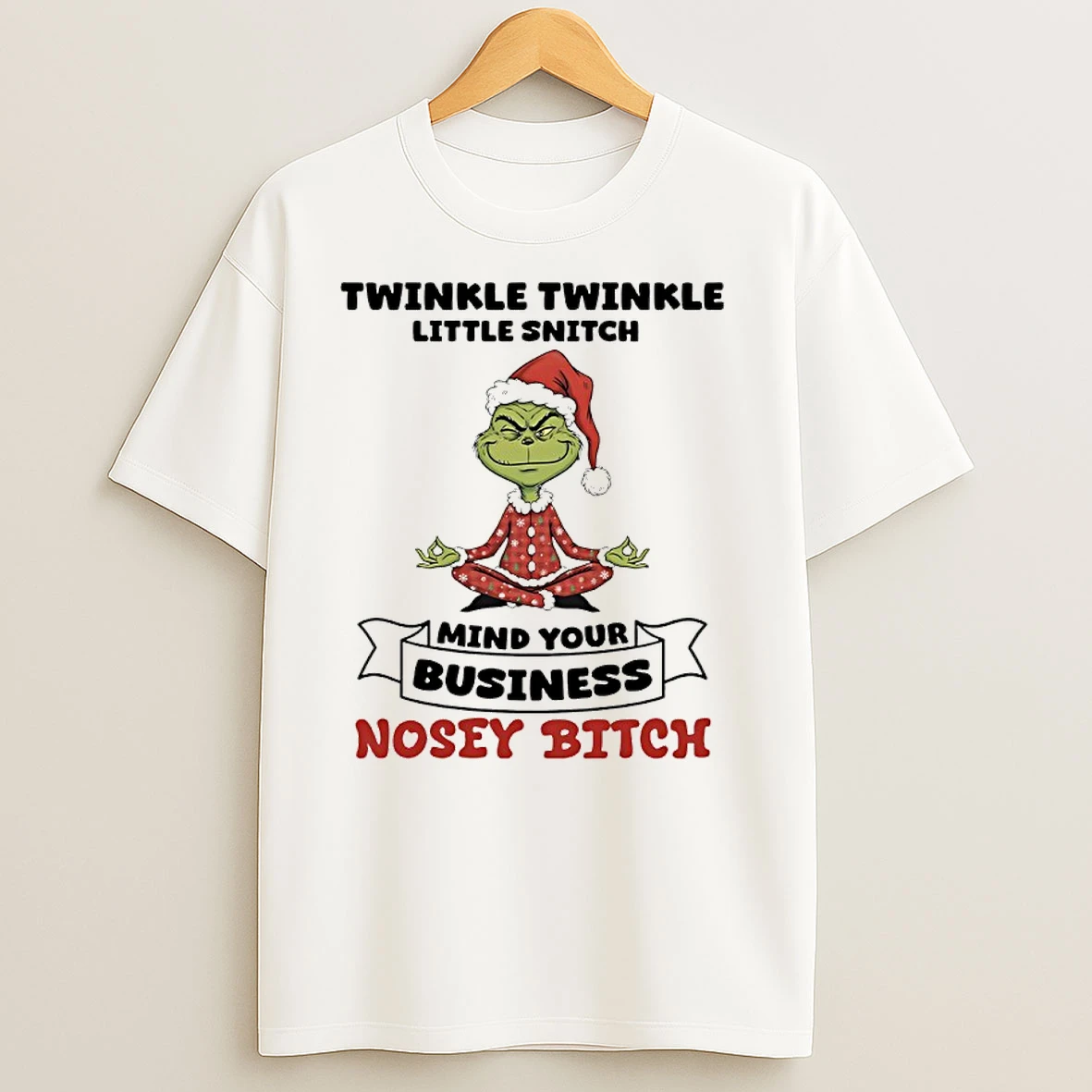 Grinch Christmas Yoga Twinkle Twinkle Little Snitch Mind Your Business Nosey Bitch T Shirts