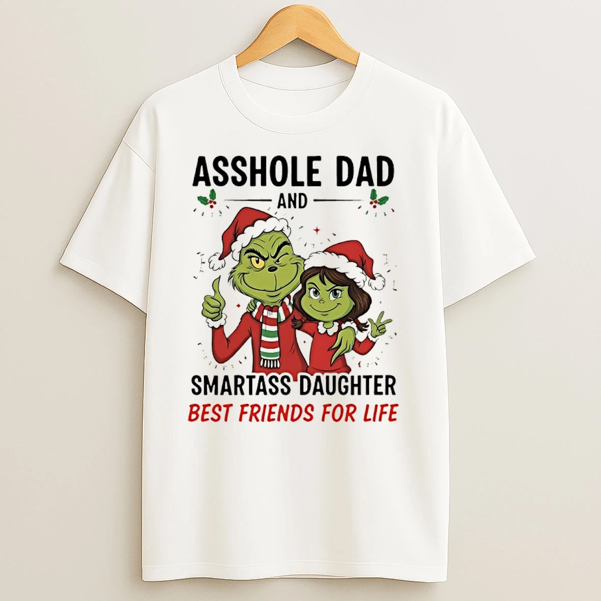 Grinch Christmas Asshole Dad And Smartass Daughter Best Friends For Life T Shirts