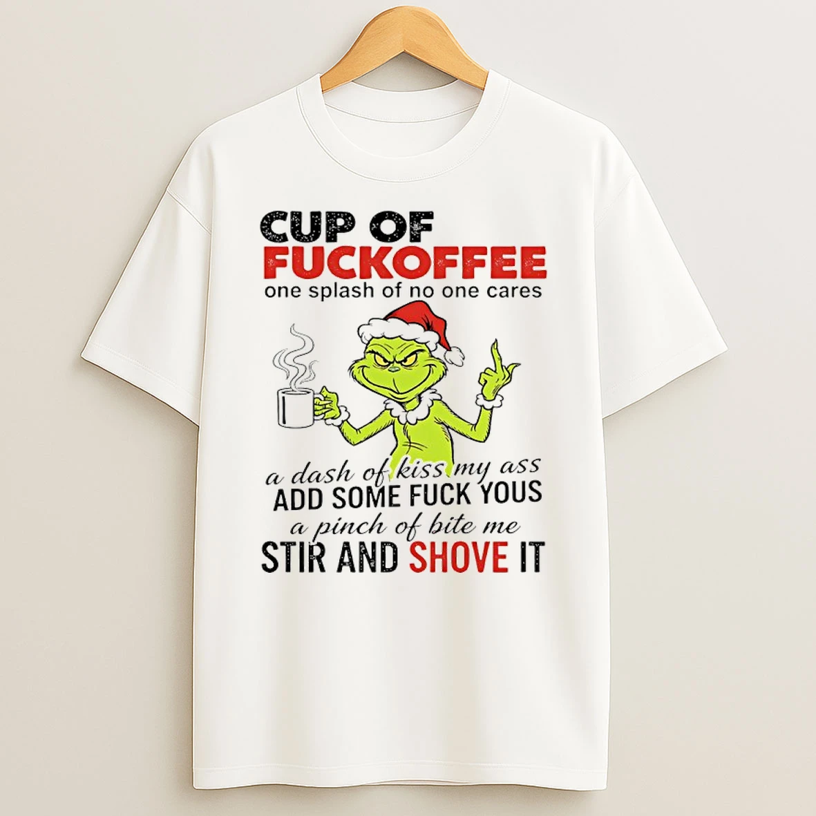 Grinch Christmas Cup Of Fuckoffee One Splash Of No One Cares Shirts
