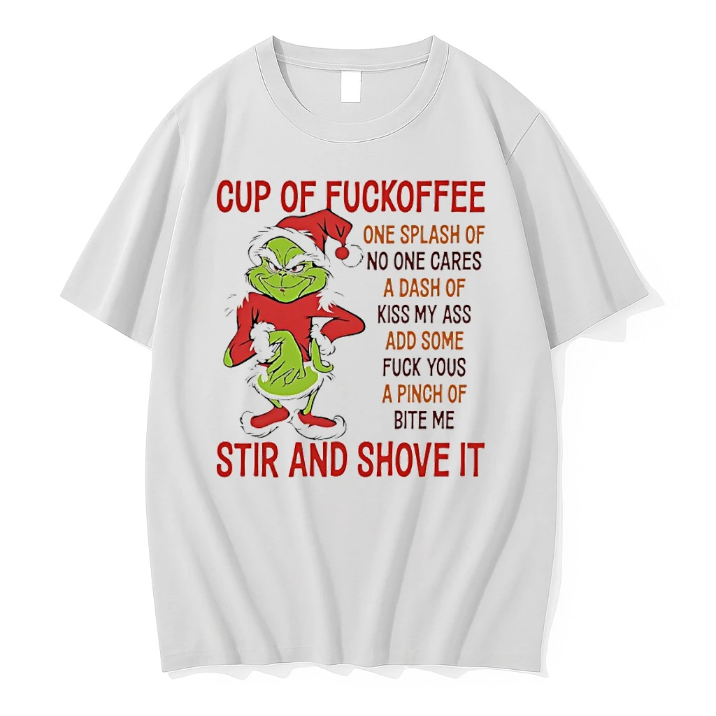Grinch Christmas Cup Of Fuckoffee One Splash Of No One Cares A Dash Of Kiss My Ass Add Some Fuck Yous Shirts