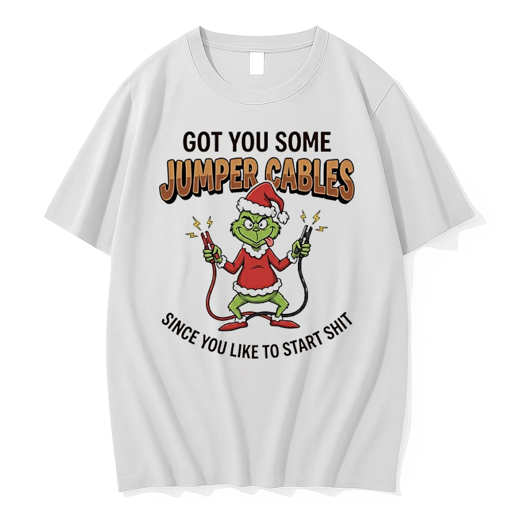 Grinch Christmas Got You Some Jumper Cables Since You Like To Start Shit Shirts