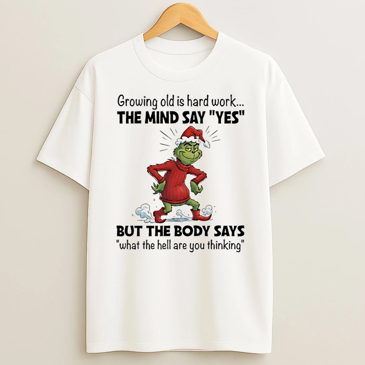 Grinch Christmas Growing Old Is Hard Work The Mind Say Yes Shirts