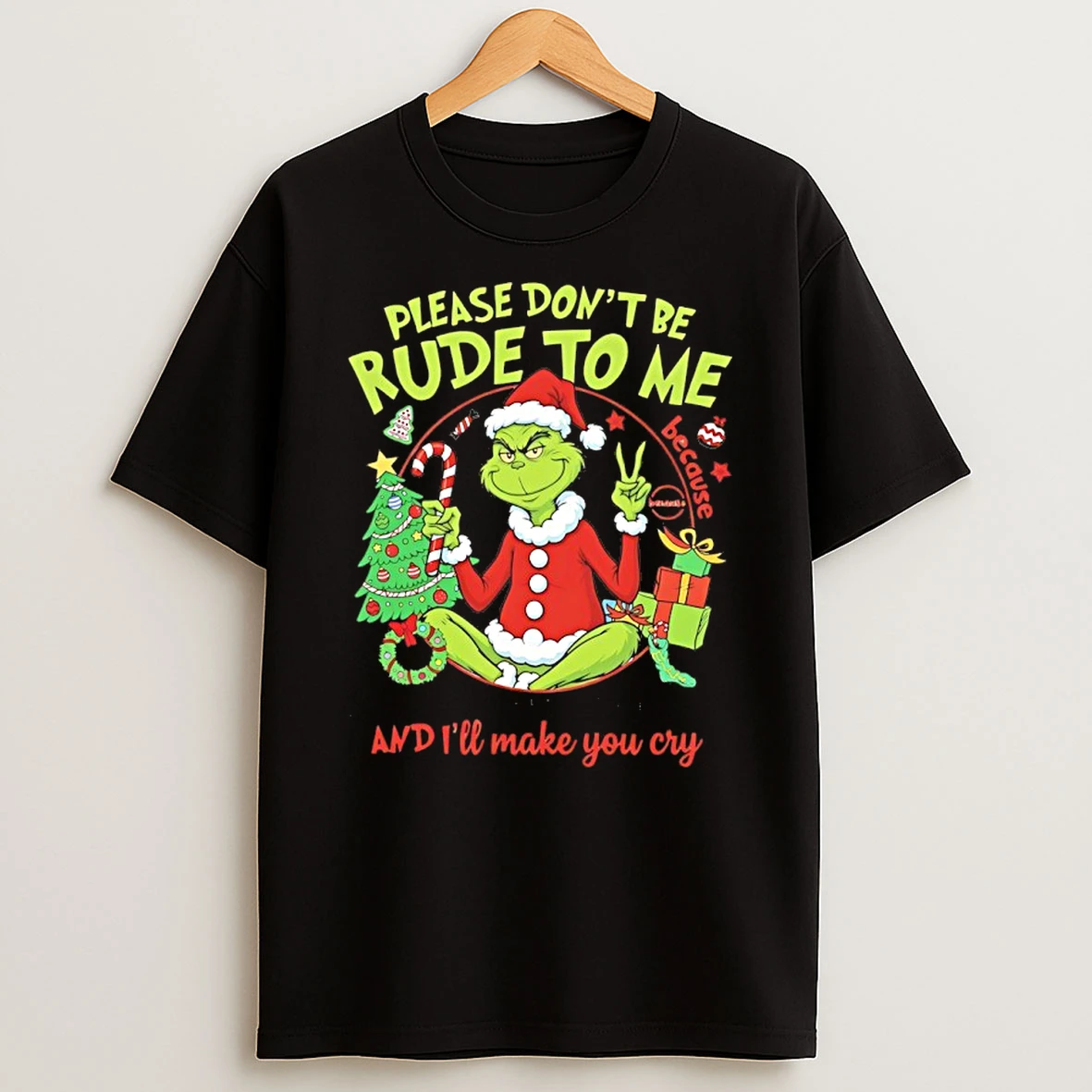 Grinch Christmas Please Dont Be Rude To Me My Rude Will Outrude Your Rude And Ill Make You Cry Shirts