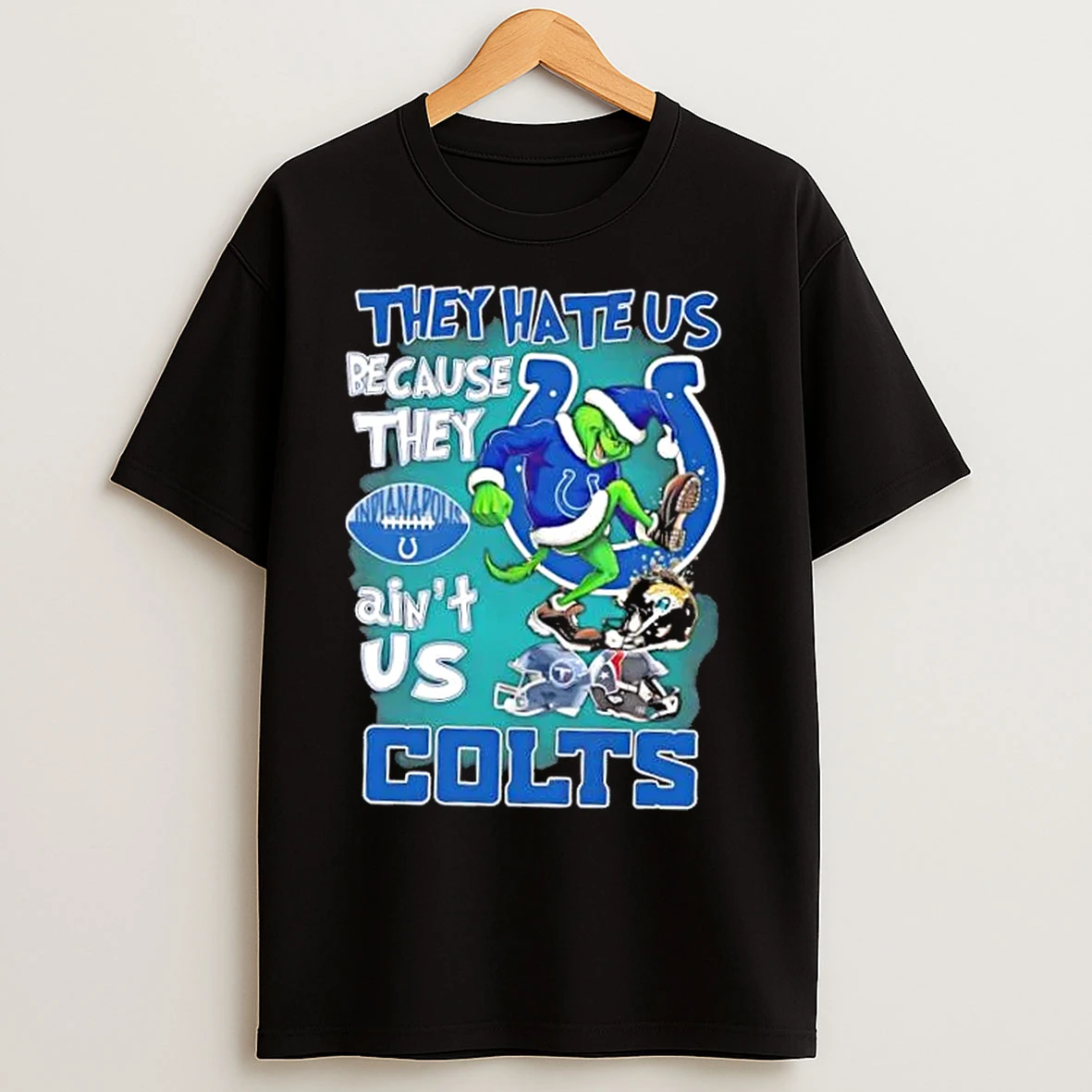 Grinch Christmas They Hate Us Because They Aint Us Indianapolis Colts T Shirts