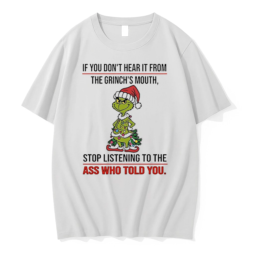 Grinch Christmas Tree If You Dont Hear It From The Grinchs Mouth Stop Listening To The Ass Who Told You Shirts