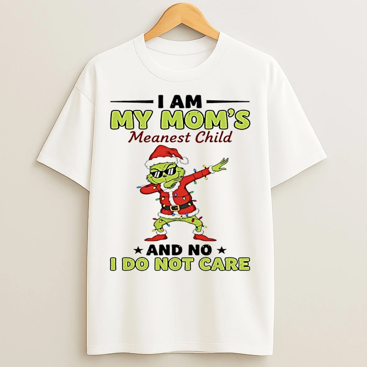 Grinch Dabbing Christmas I Am My Moms Meanest Child And No I Dont Care T Shirts