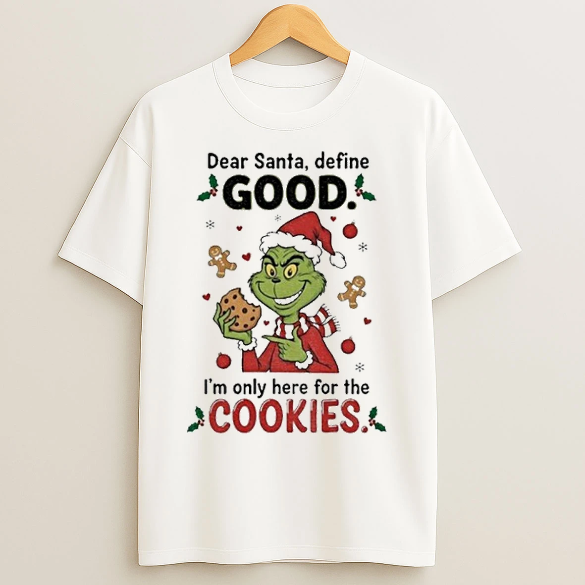 Grinch Dear Santa Define Good Im Only Here For The Cookies Merry Christmas T Shirts