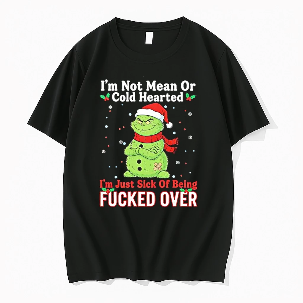 Grinch Dr Seuss Im Not Mean Or Cold Hearted Im Just Sick Of Being Fucked Over Shirts